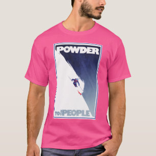 Pulver für die Menschen T-Shirt