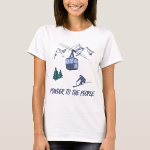 Pulver zum People Ski Resort T-Shirt