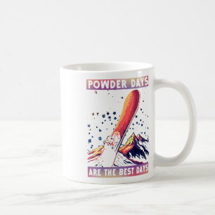 Pulvertage sind die besten Tage Kaffeetasse