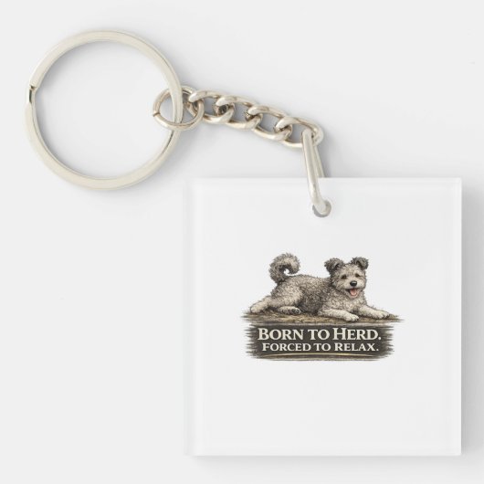 Pumi Dog – Born to Herd Forced to Relax Schlüsselanhänger (Vorderseite)