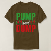 Pump and Dump Crypto ist eine absurde, lustige Neu T-Shirt (Design vorne)