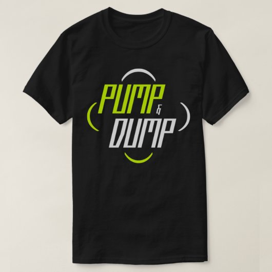 Pump and Dump Trading Stock Market Funny T-Shirt (Design vorne)