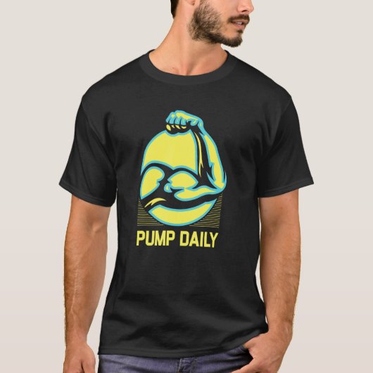 Pump Daily Funny Workout Spaß Gym Fitness Positiv T-Shirt (Vorderseite)