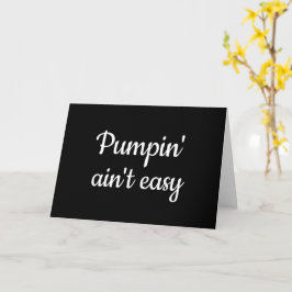 Pumpen ist nicht einfach, exklusiv das Pumpen von  Karte