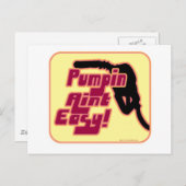 Pumpin Aint Easy Postkarte (Vorne/Hinten)