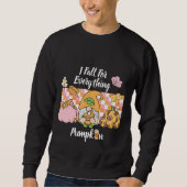 Pumpkin Everything Pumpkin Lover Sweatshirt (Vorderseite)