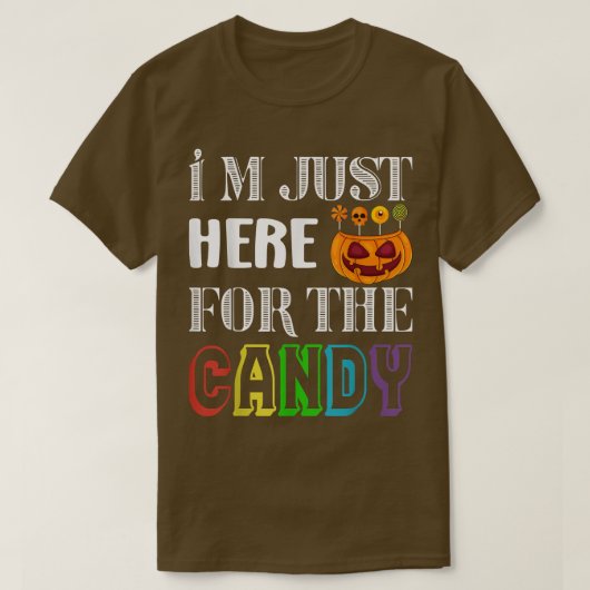 Pumpkin Face Im Just Here for the Candy T-Shirt (Design vorne)