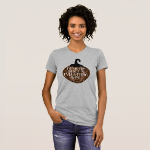 Pumpkin Gewürz Alles Halloween-Party Wein T-Shirt