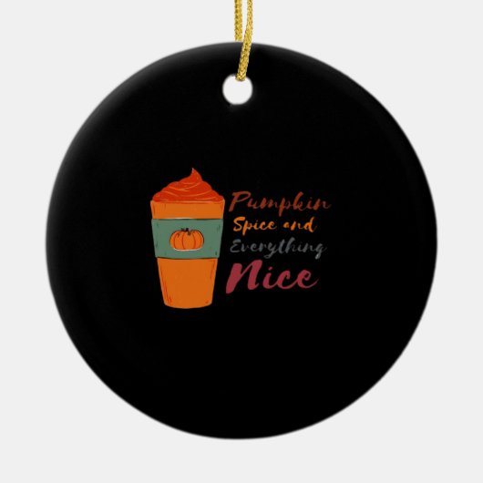 Pumpkin Gewürz Alles Nette Klassik Funny Keramik Ornament (Vorne)