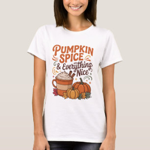 Pumpkin Gewürz & Alles Nizza Fall T-Shirt