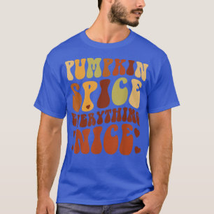 Pumpkin Gewürz Alles Nizza Herbst Thanksgi T-Shirt