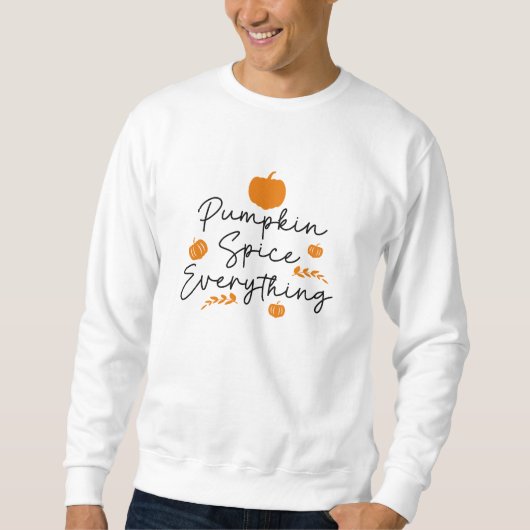 Pumpkin Gewürz alles Sweatshirt (Vorderseite)