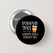 Pumpkin Gewürz Behalte diesem Lehrer Nice Fall Hal Button (Vorne & Hinten)