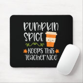 Pumpkin Gewürz Behalte diesem Lehrer Nice Fall Hal Mousepad (Mit Mouse)