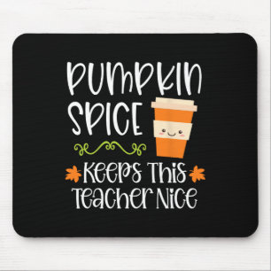 Pumpkin Gewürz Behalte diesem Lehrer Nice Fall Hal Mousepad