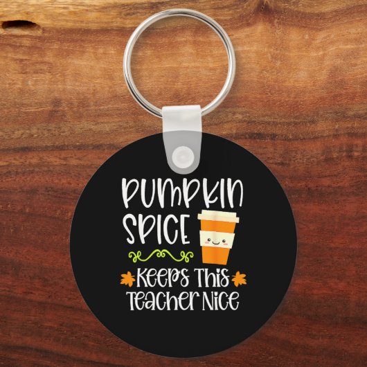 Pumpkin Gewürz Behalte diesem Lehrer Nice Fall Hal Schlüsselanhänger (Vorderseite)