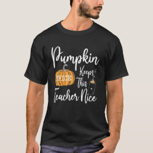 Pumpkin Gewürz Behalte diesem Lehrer Nice Fall Hal T-Shirt