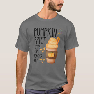 Pumpkin Gewürz Behalte diesen Lehrer Nice T-Shirt