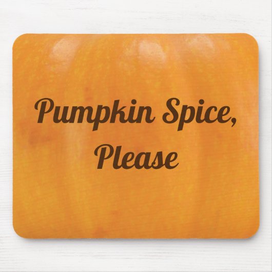 Pumpkin-Gewürz bitte Mousepad (Vorne)