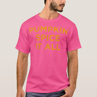 Pumpkin Gewürz Es alles Fsonnige Herbst Lover Drin T-Shirt