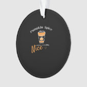 Pumpkin Gewürz & Everything Nice Halloween Funny Q Ornament (Vorderseite)