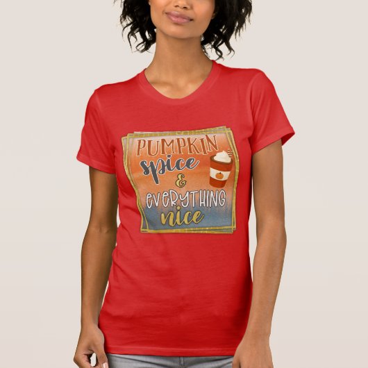 Pumpkin Gewürz & Everything Nice Red T Shirt (Vorderseite)