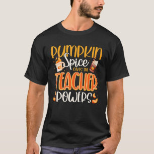 Pumpkin Gewürz gibt mir Lehrer Power Erntedank T-Shirt
