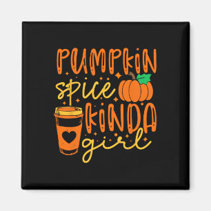 Pumpkin Gewürz Kinda Girl Herbstsaison Frauen Magnet