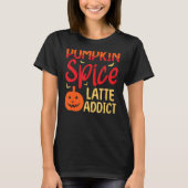 Pumpkin Gewürz Latte Addict Helloween Pumpkin Gewü T-Shirt (Vorderseite)