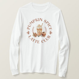 Pumpkin Gewürz Latte Club Herbst Herbst T-Shirt