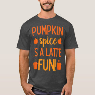 Pumpkin Gewürz Latte Frauen Herbst Herbst T-Shirt