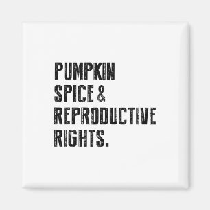 Pumpkin Gewürz Reproduktionsrechte Pro Wahl Frau Magnet