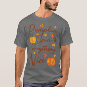 Pumpkin Gewürz und alles Nette Herbst Thanksgiv T-Shirt