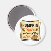 Pumpkin Gewürz und alles Nizza Magnet (Vorderseite/Rückseite)