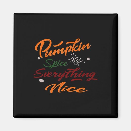 Pumpkin Gewürz und alles Nötige Slogan Magnet (Vorne)