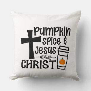 Pumpkin Gewürz und Jesus Christus - Glaube Kissen