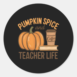 Pumpkin Gewürz und Lehrer Leben Halloween Lehrer Runder Aufkleber