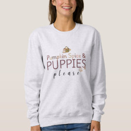 Pumpkin Gewürz und Puppie Bitte fallen Liebhaber Sweatshirt
