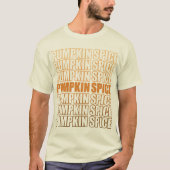 Pumpkin Gewürz Wiederholungstext T-Shirt (Vorderseite)