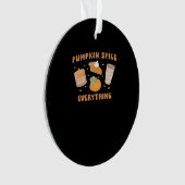 Pumpkin Gewürze alles Funny Herbst Ornament (Vorderseite)