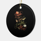 Pumpkin Gewürze alles Nice Slogan Keramik Ornament (Links)
