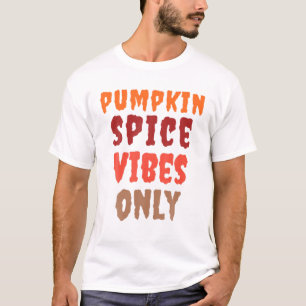 Pumpkin Gewürze nur Halloween Kostüm Frauen G T-Shirt
