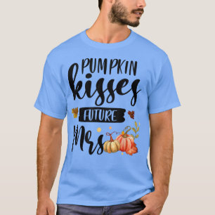 Pumpkin Kisses Zukunft Frau Herbst Herbstbride zu  T-Shirt