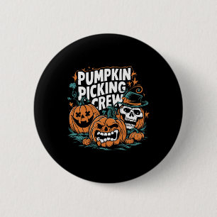 Pumpkin Picking Crew Funny Pumpkin Patch Halloween Button