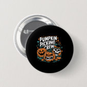 Pumpkin Picking Crew Funny Pumpkin Patch Halloween Button (Vorne & Hinten)