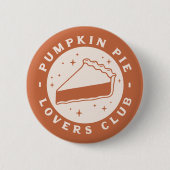 Pumpkin Pie Lovers Club Button (Vorderseite)