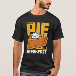 Pumpkin Pie zum Frühstück Erntedank Tag Funny P T-Shirt