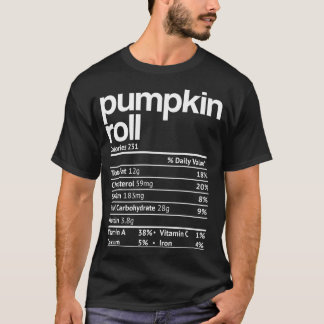 Pumpkin Roll Nutrition Fakten Funny Erntedank Ch T-Shirt