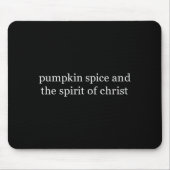 Pumpkin Sce And The Srit Of Christ Autumn Faith Mousepad (Vorne)