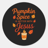 Pumpkin Sce Is Better With Jesus  Runder Aufkleber (Vorderseite)
